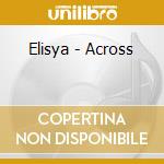 Elisya - Across cd musicale di Elisya