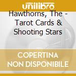 Hawthorns, The - Tarot Cards & Shooting Stars cd