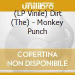 (LP Vinile) Dirt (The) - Monkey Punch vinile