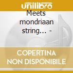 Meets mondriaan string... - cd