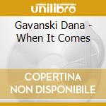 Gavanski Dana - When It Comes cd