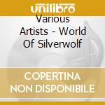 Various Artists - World Of Silverwolf cd