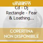 Cd - Dj Rectangle - Fear & Loathing Specialedition cd