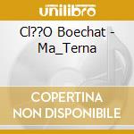Cl??O Boechat - Ma_Terna cd