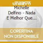 Michelle Delfino - Nada E Melhor Que Adorar cd