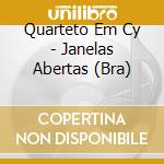 Quarteto Em Cy - Janelas Abertas (Bra) cd musicale di Quarteto Em Cy