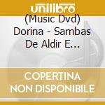 (Music Dvd) Dorina - Sambas De Aldir E Ouvir: Ao Vivo cd