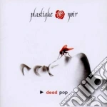 Plastique Noir - Dead Pop cd