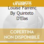 Louise Farrenc By Quinteto D'Elas cd