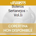 Boleros Sertanejos - Vol.Ii