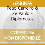 Peao Carreiro & Ze Paulo - Diplomatas cd