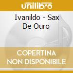 Ivanildo - Sax De Ouro cd