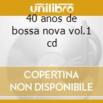 40 anos de bossa nova vol.1 cd cd
