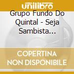 Grupo Fundo Do Quintal - Seja Sambista Tambem cd