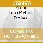 Zimbo Trio+Metais - Decisao cd musicale di Zimbo Trio+Metais