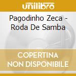 Pagodinho Zeca - Roda De Samba cd musicale di Pagodinho Zeca