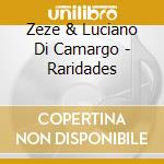 Zeze & Luciano Di Camargo - Raridades cd musicale