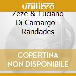 Zeze & Luciano Di Camargo - Raridades cd