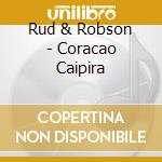 Rud & Robson - Coracao Caipira cd