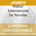 Melhor Internacional De Novelas cd