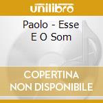Paolo - Esse E O Som cd musicale di Paolo