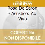 Rosa De Saron - Acustico: Ao Vivo cd