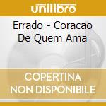 Errado - Coracao De Quem Ama cd