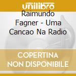 Raimundo Fagner - Uma Cancao Na Radio cd