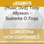 (Music Dvd) Tony Allysson - Sustenta O Fogo cd