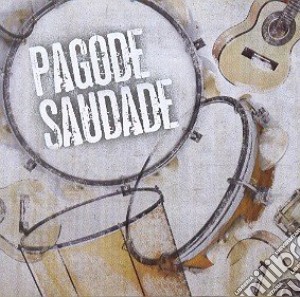Pagode Saudade cd musicale di Various Artists