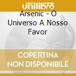 Arsenic - O Universo A Nosso Favor cd