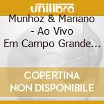 Munhoz & Mariano - Ao Vivo Em Campo Grande 2 cd