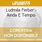 Ludmila Ferber - Ainda E Tempo cd