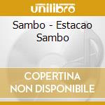 Sambo - Estacao Sambo cd musicale di Sambo