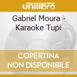 Gabriel Moura - Karaoke Tupi cd