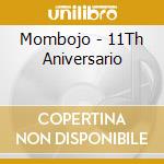 Mombojo - 11Th Aniversario cd musicale di Mombojo