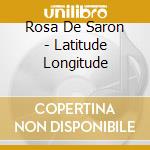 Rosa De Saron - Latitude Longitude cd musicale di Rosa De Saron