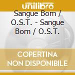 Sangue Bom / O.S.T. - Sangue Bom / O.S.T. cd