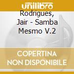 Rodrigues, Jair - Samba Mesmo V.2 cd