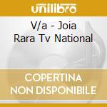 V/a - Joia Rara Tv National cd