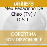 Meu Pedacinho De Chao (Tv) / O.S.T. cd