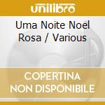 Uma Noite Noel Rosa / Various cd