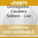 Gonzaguinha - Cavaleiro Solitario - Live cd musicale