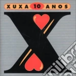 Xuxa - 10 Anos cd