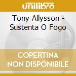 Tony Allysson - Sustenta O Fogo cd