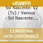 Sol Nascente: V2 (Tv) / Various - Sol Nascente: V2 (Tv) / Various cd