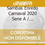 Sambas Enredo Carnaval 2020 Serie A / Various cd