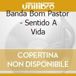 Banda Bom Pastor - Sentido A Vida cd