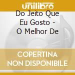 Do Jeito Que Eu Gosto - O Melhor De cd