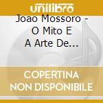 Joao Mossoro - O Mito E A Arte De Luiz Gonzaga cd